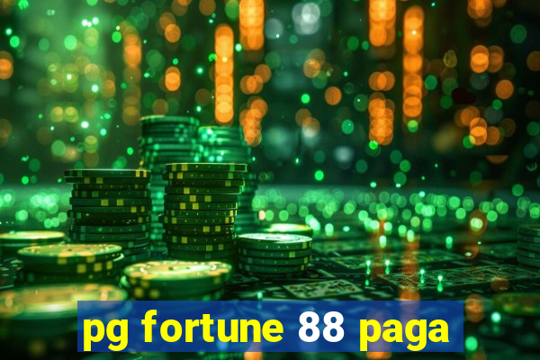 pg fortune 88 paga